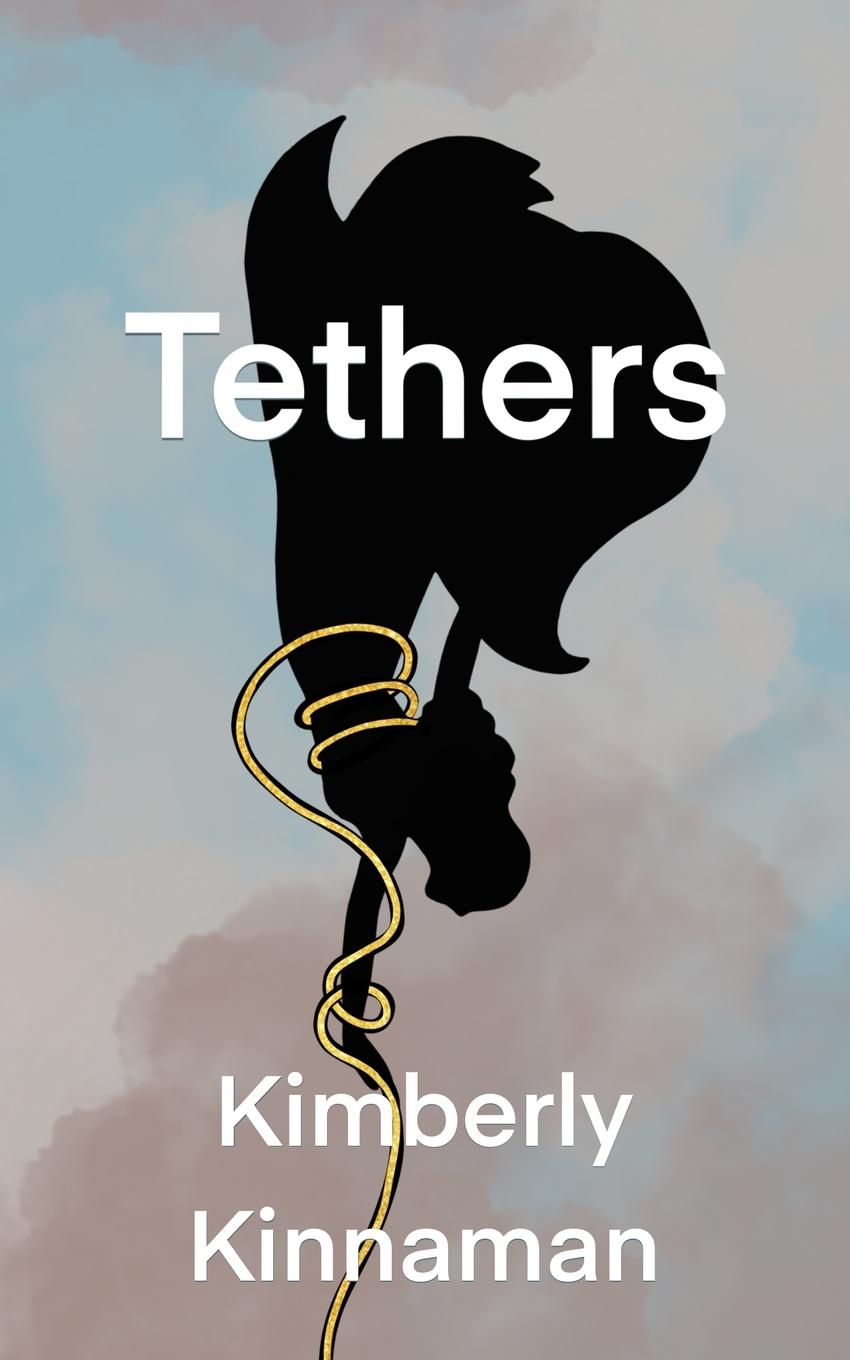 Kniha Tethers Kimberly Kinnaman