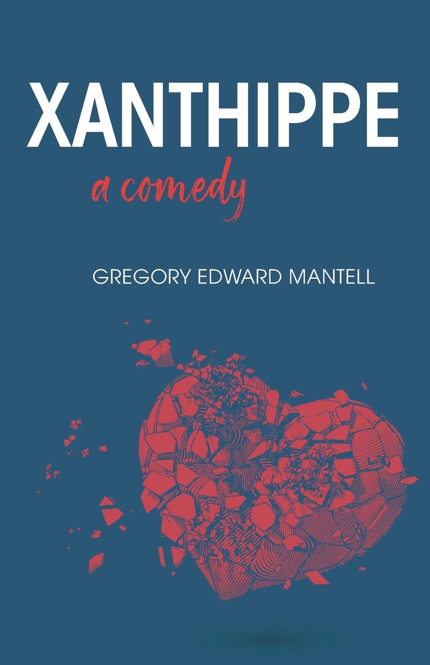 Knjiga Xanthippe, a comedy Gregory E. Mantell