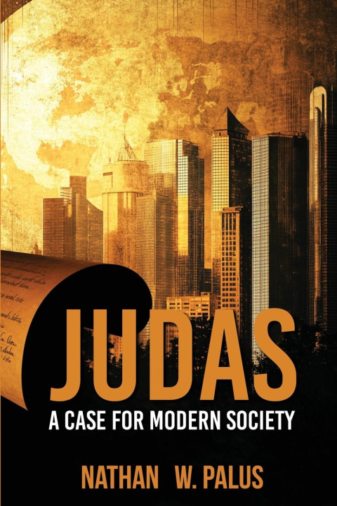 Book JUDAS A Case for Modern Society Nathan W. Palus