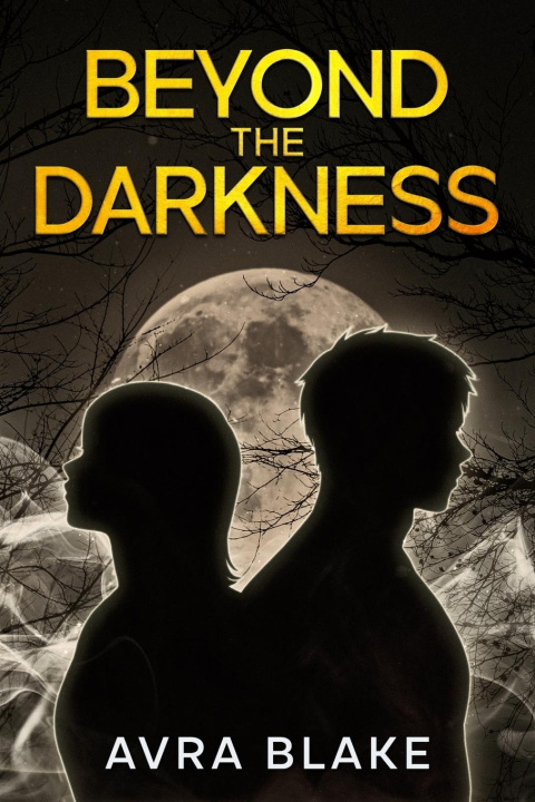 Knjiga Beyond the Darkness Avra Blake