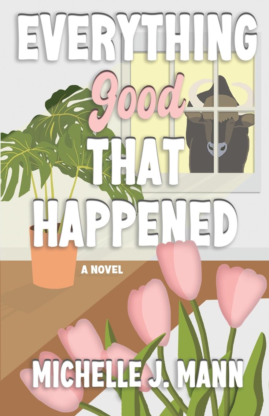 Boek Everything Good That Happened Michelle J Mann
