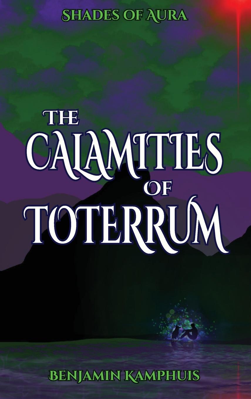 Kniha The Calamities of Toterrum Benjamin Kamphuis