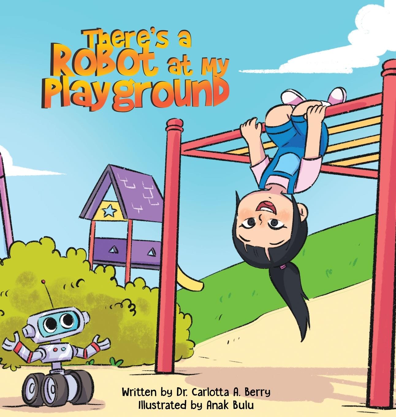 Knjiga There's a Robot at my Playground Dr. Carlotta A. Berry