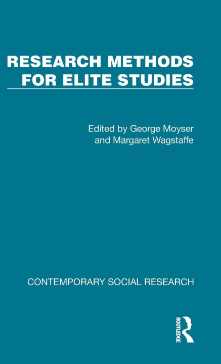 Kniha Research Methods for Elite Studies George Moyser