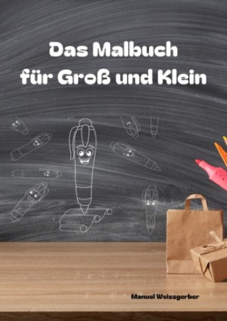 Kniha Das Malbuch - für Groß und Klein A4 Manuel Weissgerber