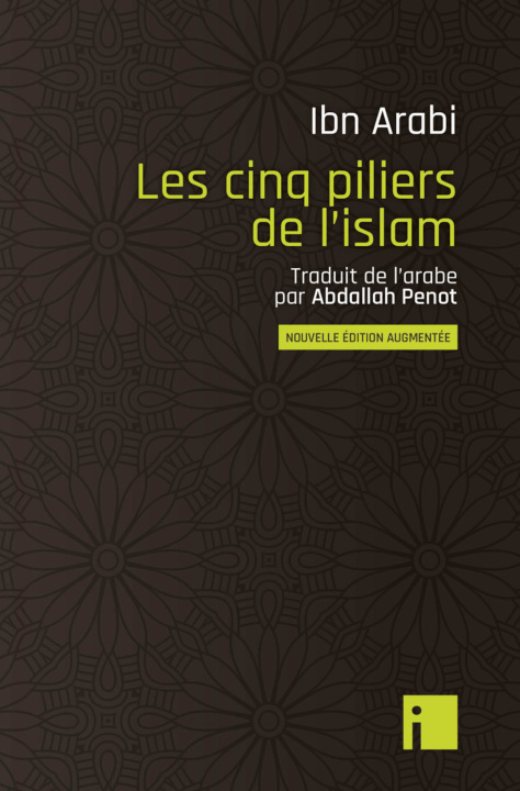 Kniha LES CINQ PILIERS DE L'ISLAM Muhammad Ibn Arabi