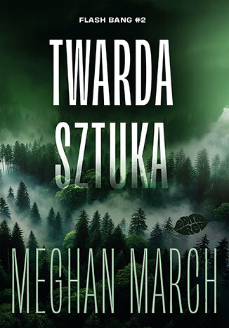 Kniha Twarda sztuka. Flash Bang. Tom 2 Meghan March