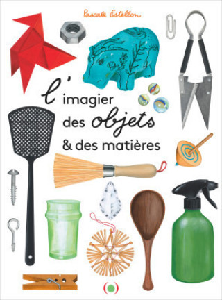 Buch IMAGIER DES OBJETS ET DES MATIERES PASCALE ESTELLON