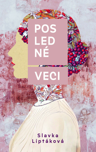 Kniha Posledné veci Slávka Liptáková