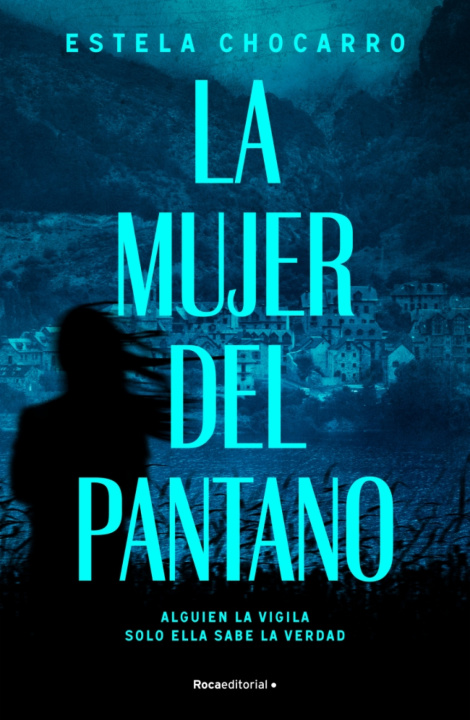 Boek La mujer del pantano ESTELA CHOCARRO