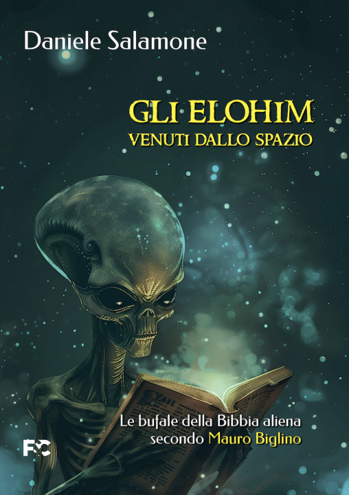 Kniha Elohim venuti dallo spazio. Le bufale della Bibbia aliena secondo Mauro Biglino Daniele Salamone