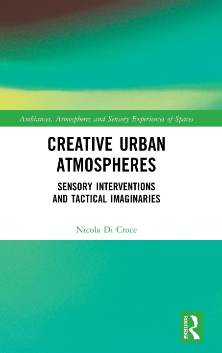 Knjiga Creative Urban Atmospheres Nicola Di Croce