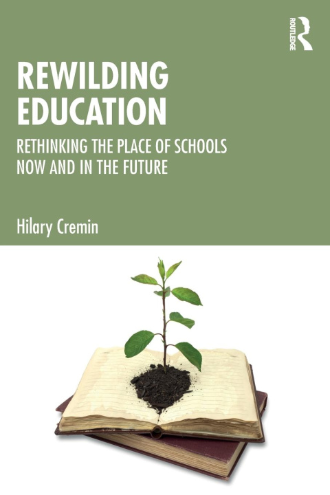 Kniha Rewilding Education Hilary (University of Cambridge) Cremin