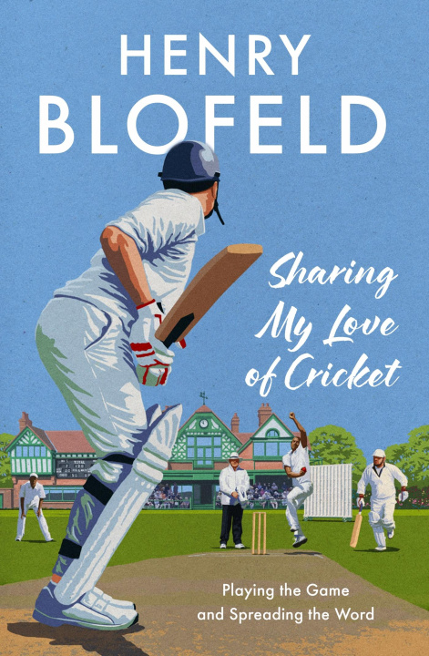Kniha Sharing My Love of Cricket Henry Blofeld