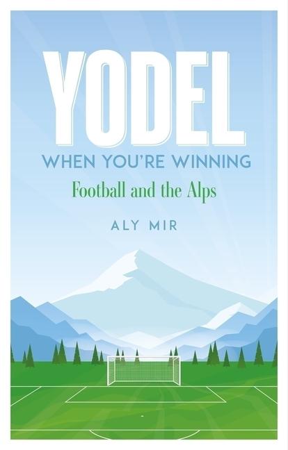 Libro Yodel When You’re Winning Aly Mir
