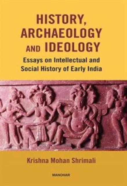 Knjiga History, Archaeology and Ideology Krishna Mohan Shrimali