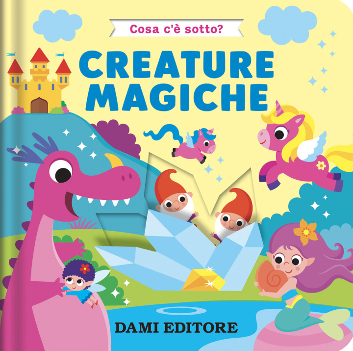 Book Creature magiche. Cosa c'è sotto? Serena Vezzani