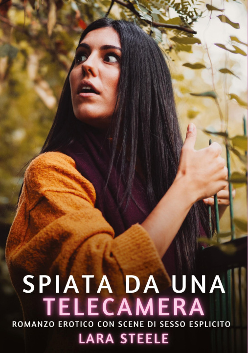 Knjiga Spiata da una Telecamera Lara Steele