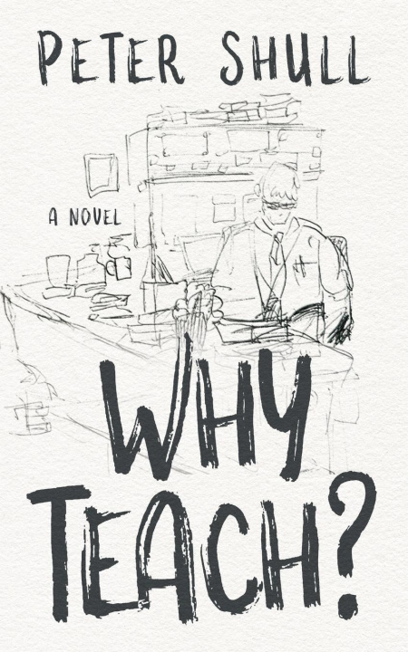Kniha Why Teach? Peter B Shull