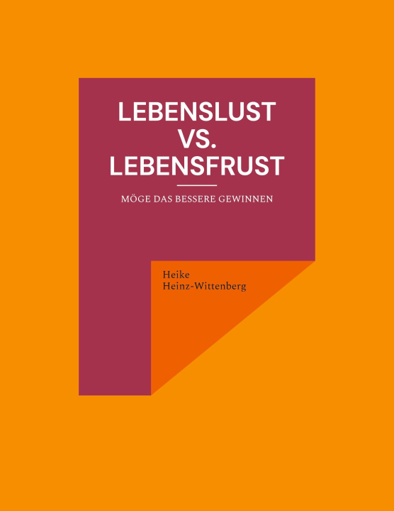 Kniha Lebenslust vs. Lebensfrust Heike Heinz-Wittenberg