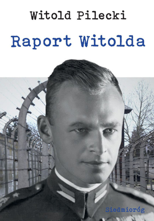 Kniha Raport Witolda Witold Pilecki