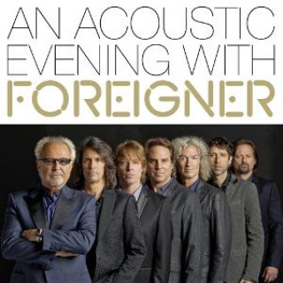 Audio An Acoustic Evening With Foreigner Foreigner