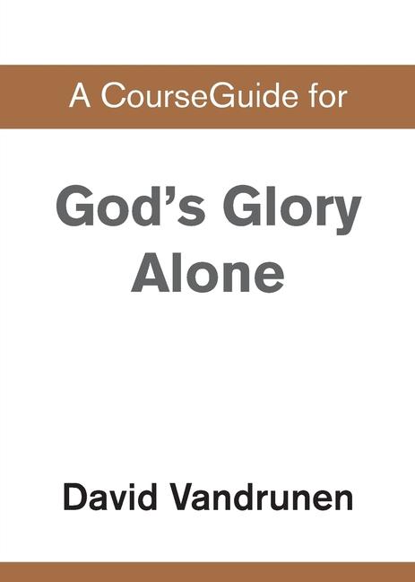 Kniha A CourseGuide for God's Glory Alone Zondervan Academic