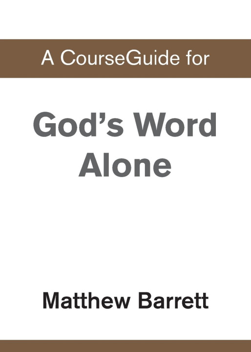 Kniha A CourseGuide for God's Word Alone Zondervan