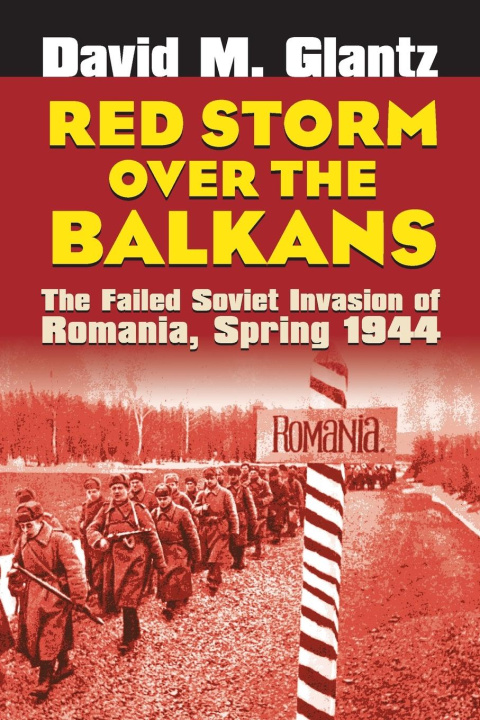 Knjiga Red Storm Over the Balkans David M. Glantz