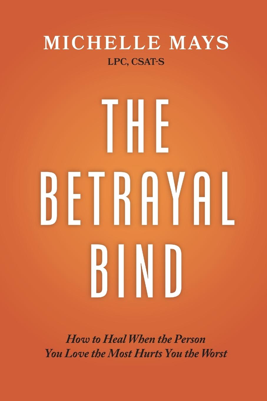 Βιβλίο The Betrayal Bind Michelle Mays LPC CSAT-S
