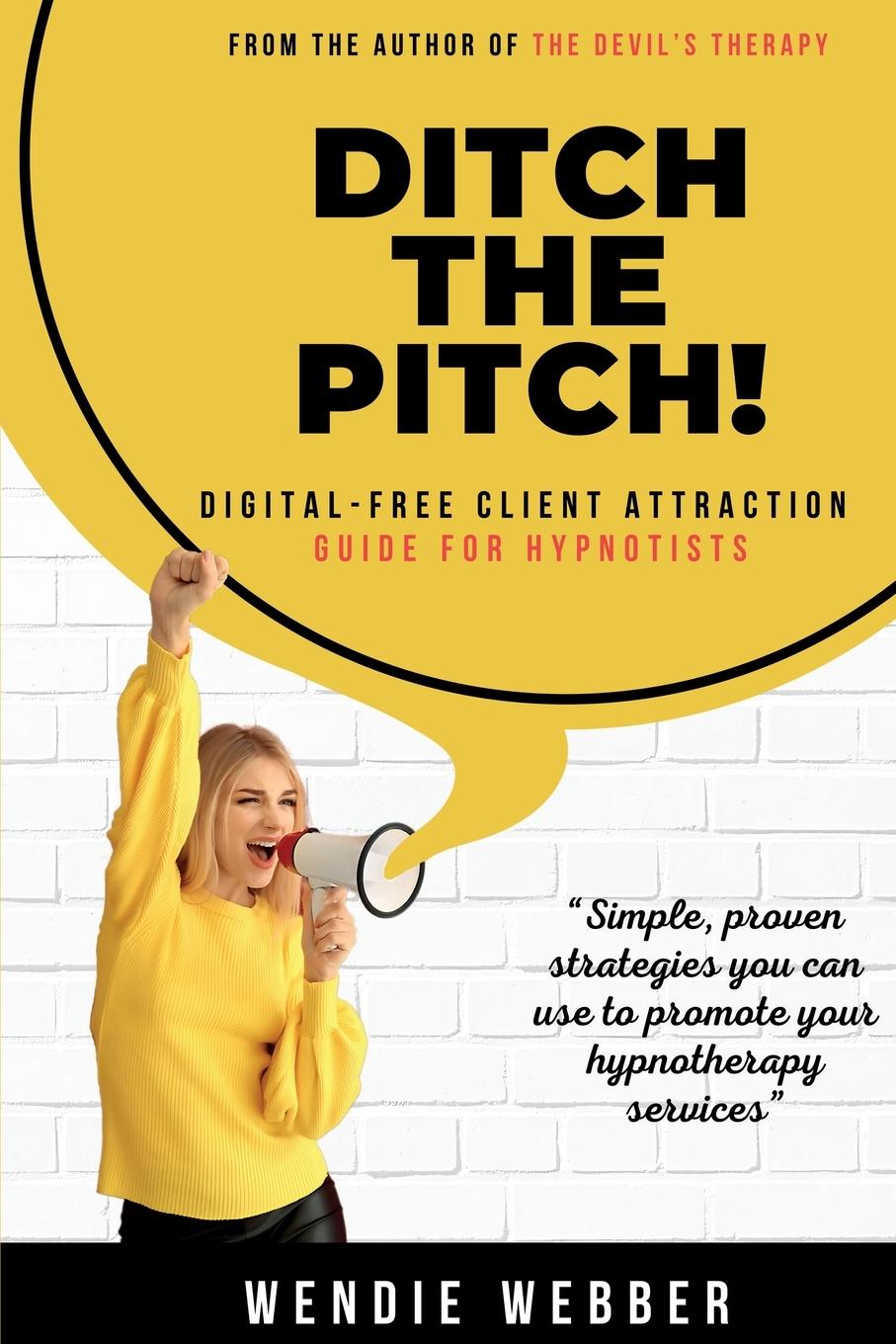 Kniha Ditch the Pitch! Wendie Webber