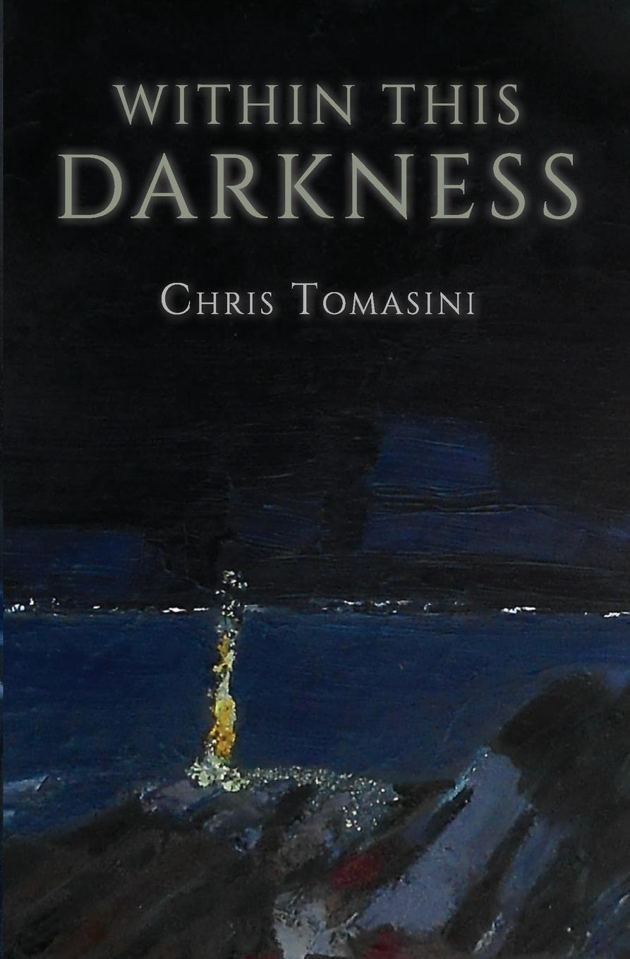 Kniha Within This Darkness Chris Tomasini
