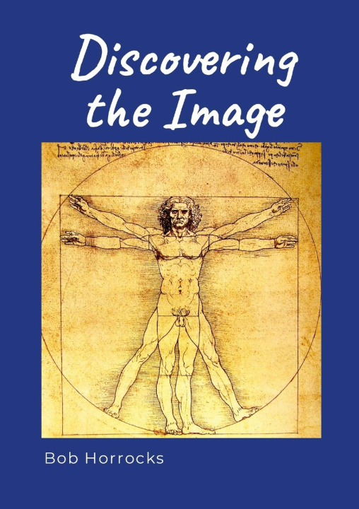 Kniha Discovering the Image Bob Horrocks