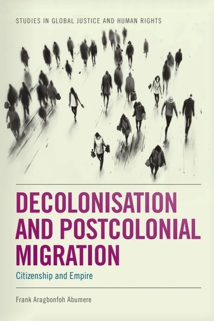 Kniha Decolonisation and Postcolonial Migration Frank Aragbonfoh (Clark Atlanta University) Abumere
