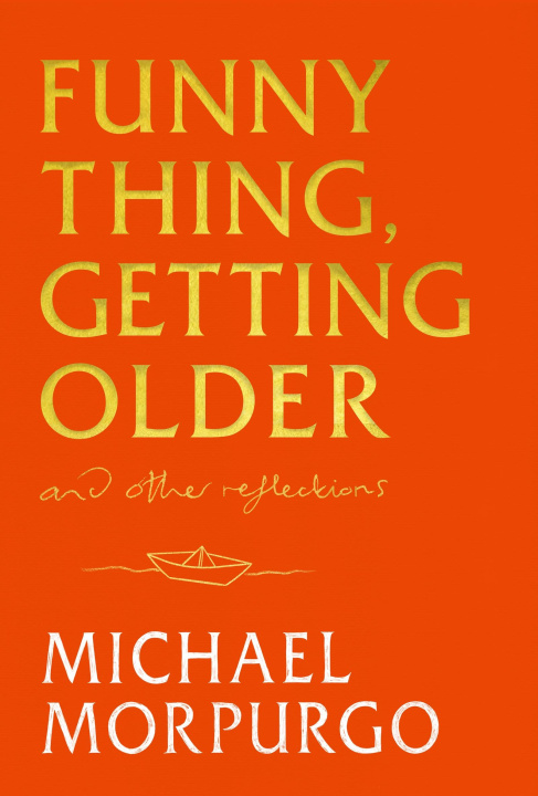Kniha Funny Thing, Getting Older Michael Morpurgo