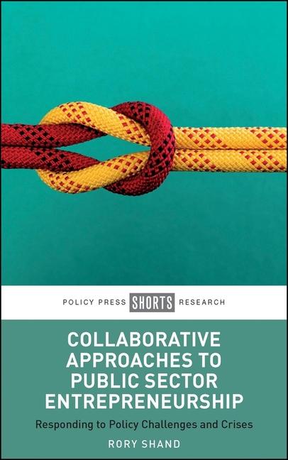 Libro Collaborative Approaches to Public Sector Entrepreneurship Rory (Manchester Metropolitan University) Shand
