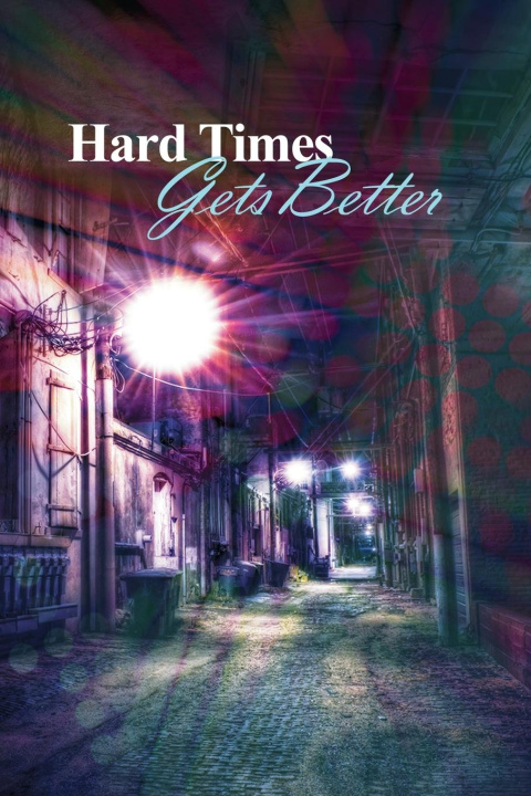 Kniha Hard Times Gets Better Alton J. Jones