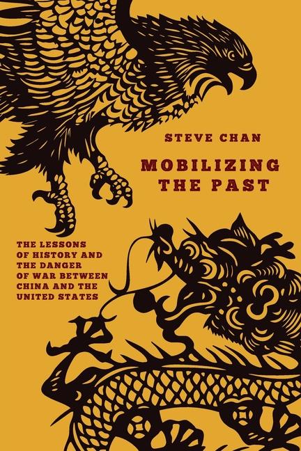 Kniha Mobilizing the Past Steve Chan
