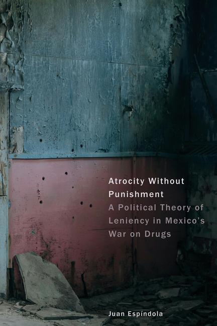 Kniha Atrocity Without Punishment Juan Espindola
