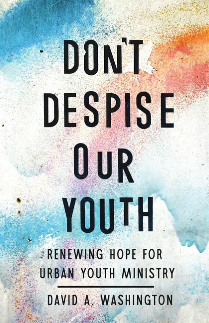 Knjiga Don't Despise Our Youth David A. Washington