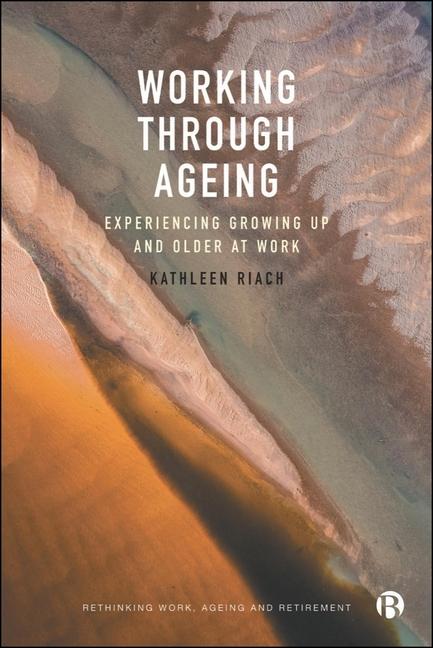 Kniha Working Through Ageing Kathleen (The University of Glasgow) Riach