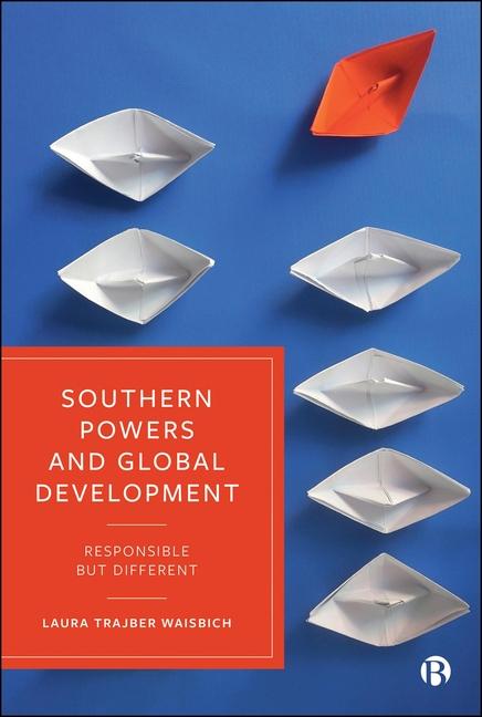 Buch Southern Powers and Global Development Laura (University of Oxford) Trajber Waisbich