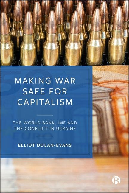 Kniha Making War Safe for Capitalism Elliot (Monash University) Dolan-Evans