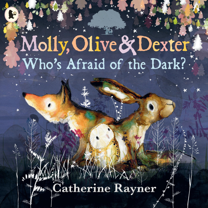 Libro Molly, Olive and Dexter: Who's Afraid of the Dark? Catherine Rayner