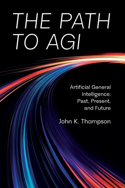 Kniha The Path to AGI John K. Thompson