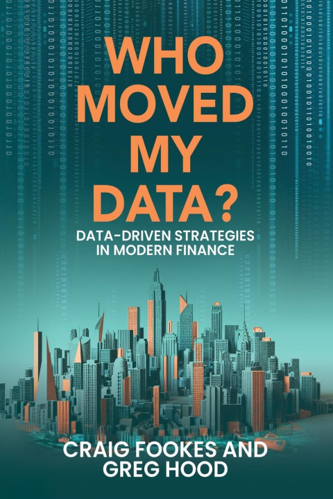 Kniha Who Moved My Data? Greg Hood