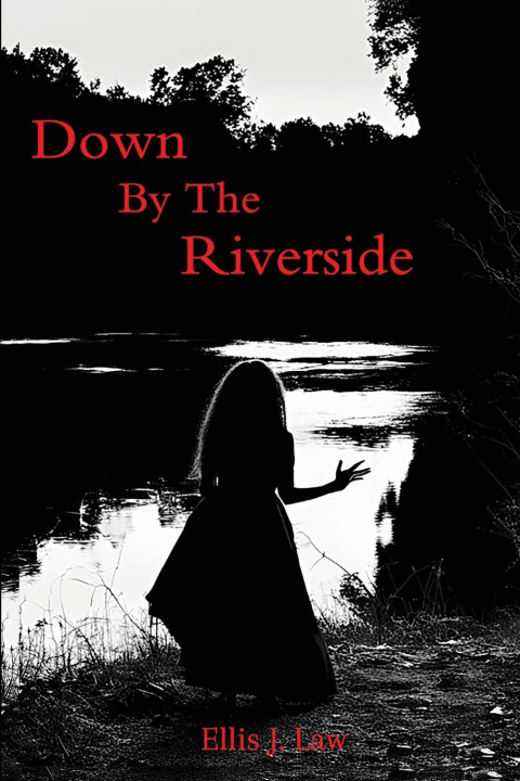 Kniha Down By The Riverside Ellis J. Law