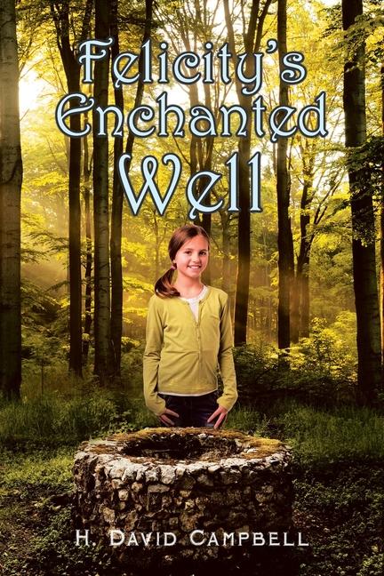 Kniha Felicity's Enchanted Well H. David Campbell