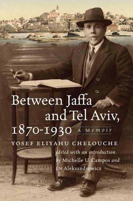 Kniha Between Jaffa and Tel Aviv, 1870-1930 Michelle U Campos