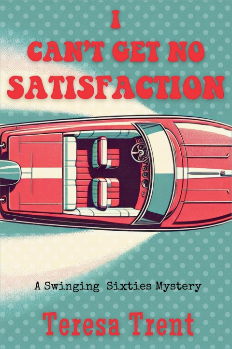 Knjiga I Can't Get No Satisfaction Teresa Trent